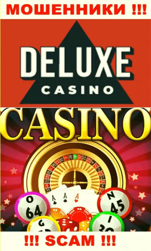 Deluxe Casino - это настоящие интернет-мошенники, вид деятельности которых - Казино