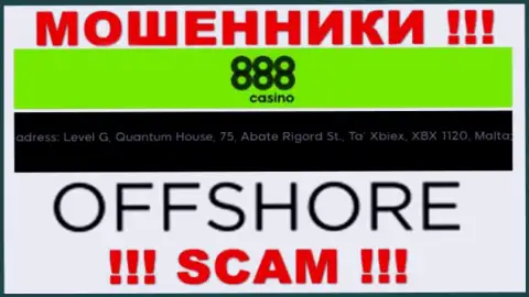 888 Casino - это ЖУЛИКИ, спрятались в офшоре по адресу: Level G, Quantum House, 75, Abate Rigord St., Ta’ Xbiex, XBX 1120, Malta