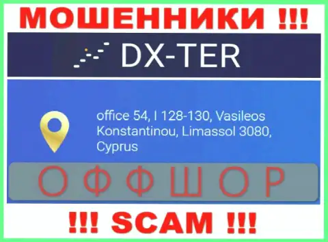 office 54, I 128-130, Vasileos Konstantinou, Limassol 3080, Cyprus - это адрес регистрации компании DXTer, находящийся в офшорной зоне