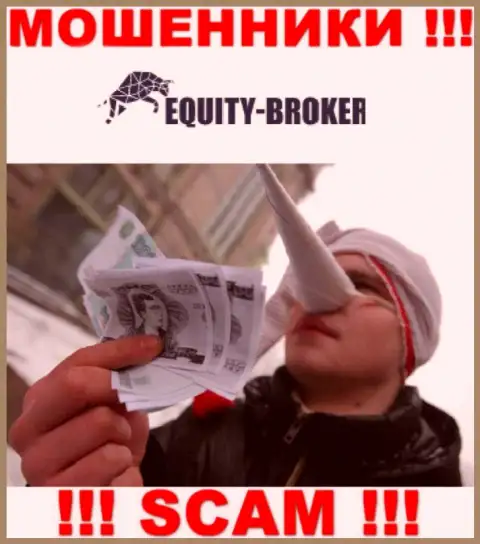 Equity Broker - ГРАБЯТ !!! Не клюньте на их уговоры дополнительных вложений
