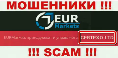 На официальном информационном ресурсе EURMarkets Com написано, что юр. лицо компании - Gertexo Ltd